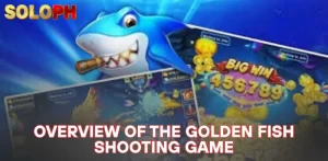 Overview of the Golden Fish Shooting Game