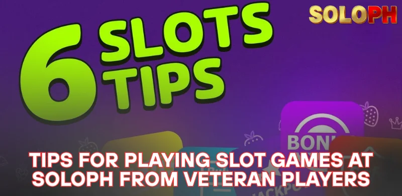 Slot Game - The Ultimate Experience At SOLOPH Not To Be Missed 3 Tips for playing slot games at SOLOPH from veteran players