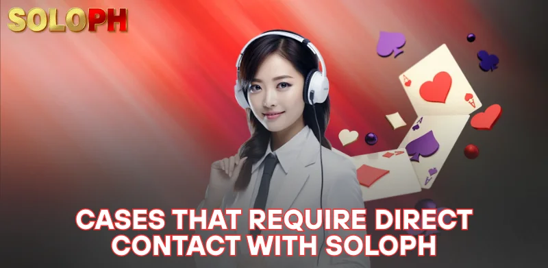 Contact SOLOPH 1 cases that require direct contact with SOLOPH