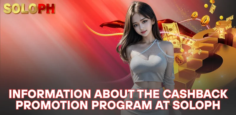 Huge Cashback Promotion Program Up To 5% At SOLOPH 1 information about the cashback promotion program at SOLOPH