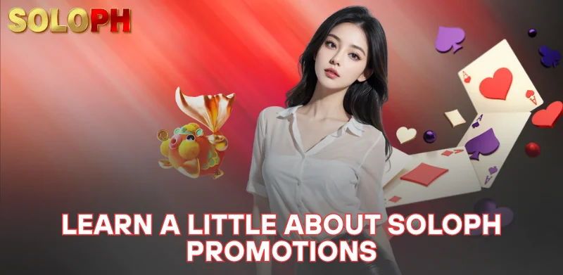 SOLOPH Promotion – Full of events with huge bonuses 1 learn a little about SOLOPH promotions